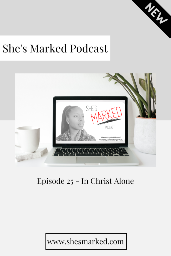 She's Marked Podcast In Christ Alone